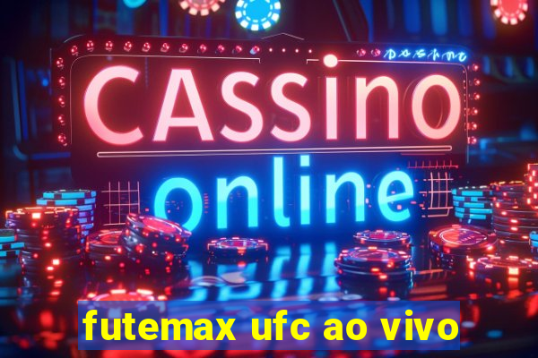 futemax ufc ao vivo